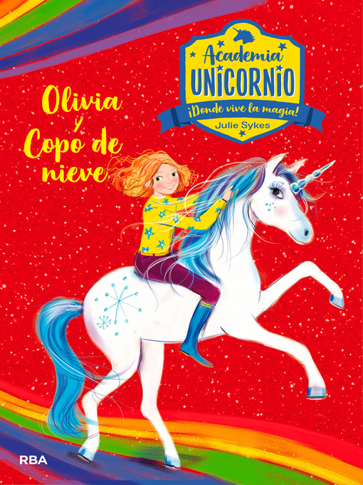 Cover image for Academia Unicornio 6--Olivia y Copo de Nieve